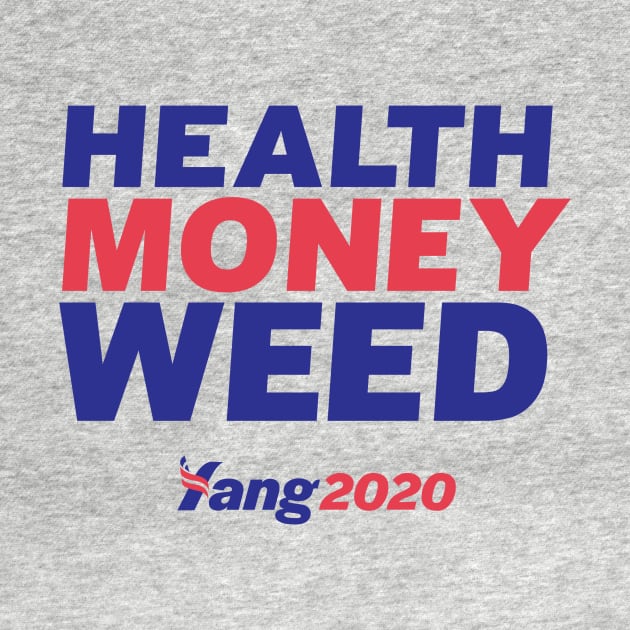 Andrew Yang 2020 - Health Money Weed by Yang2020